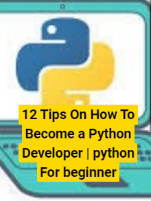 12 Tips On How To Become a Python Developer | python For beginner