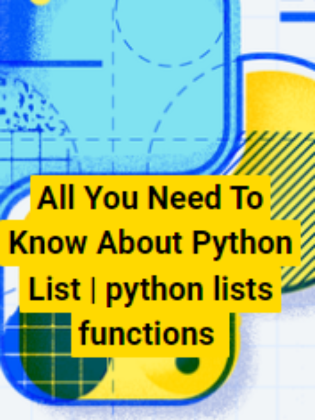 Top 10 Things You Need To Know About Python List | python lists functions