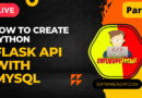 Flask API Part 2 : Create DataBase & Flask App API | Create Json API Using Flask