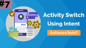 Read more about the article Example of Intent and Switch Activity using Intent | Android Studio Tutorial | #SoftwareTechIT