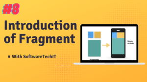 Read more about the article Introduction To Fragment in Android App | Android Tutorial | #SoftwareTechIT