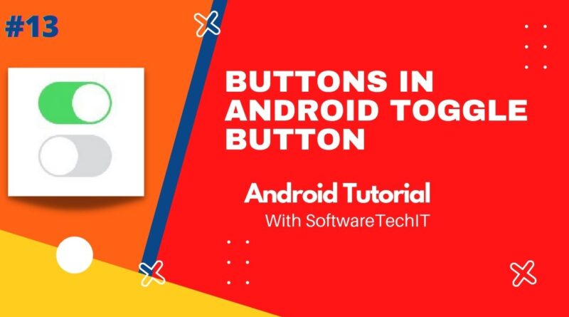 All Buttons In Android |Toggle Button Android Tutorials |#SoftwareTechIT